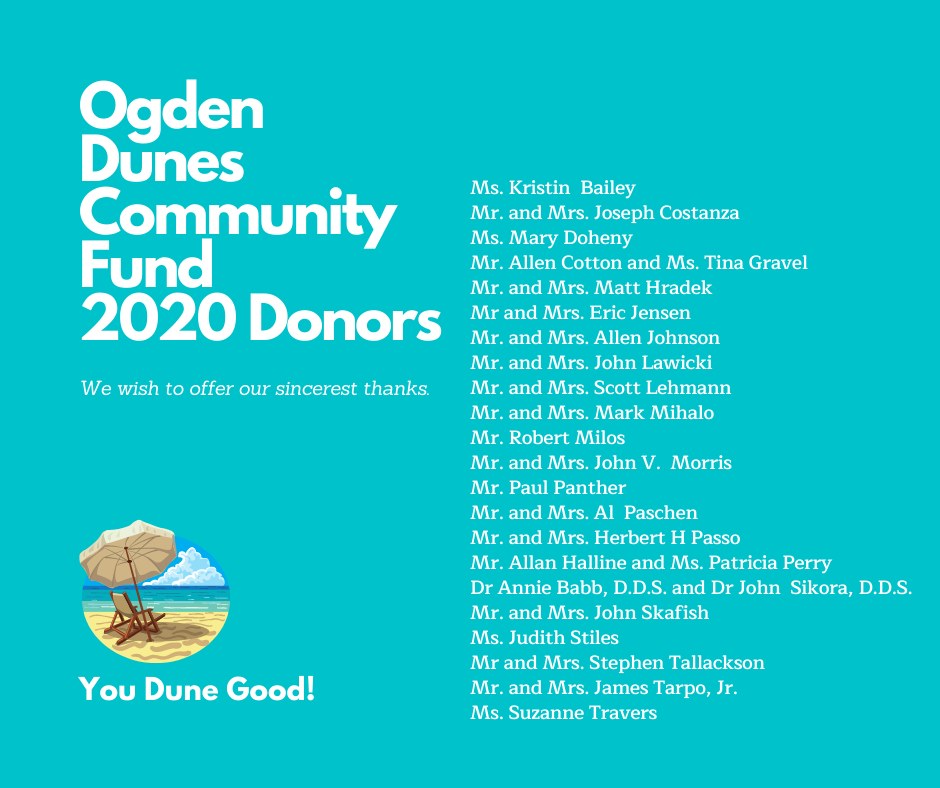 Ogden Dunes 2020 Community Fund Donors, we wish to offer our sincerest thanks. You Dune Good!